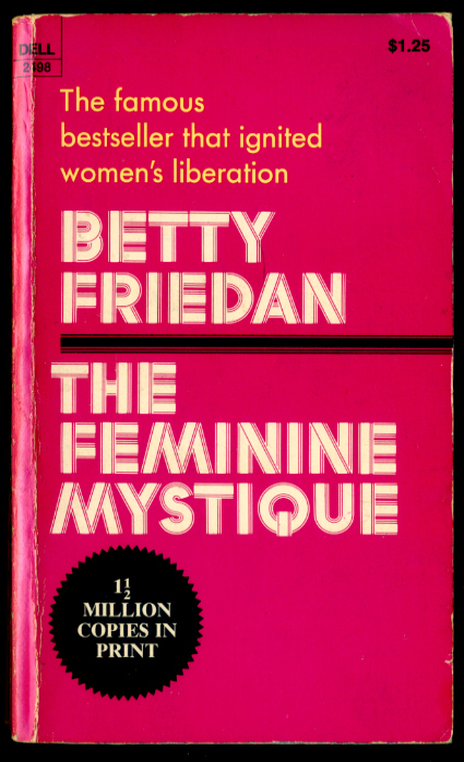 The Feminine Mystique by Betty Friedan