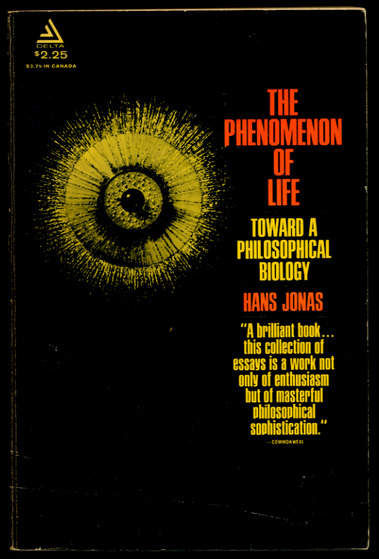 The Phenomenon of Life by Hans Jonas