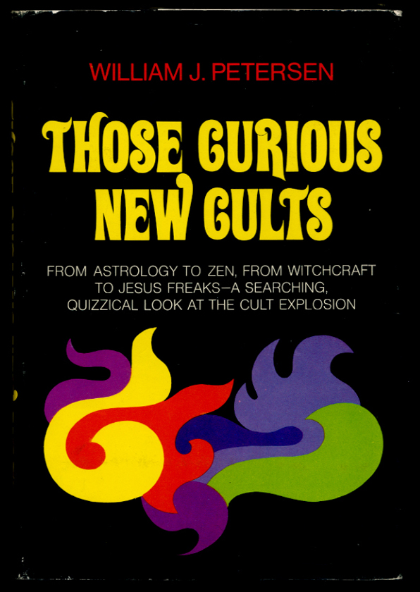 Those Curious New Cults by William Petersen