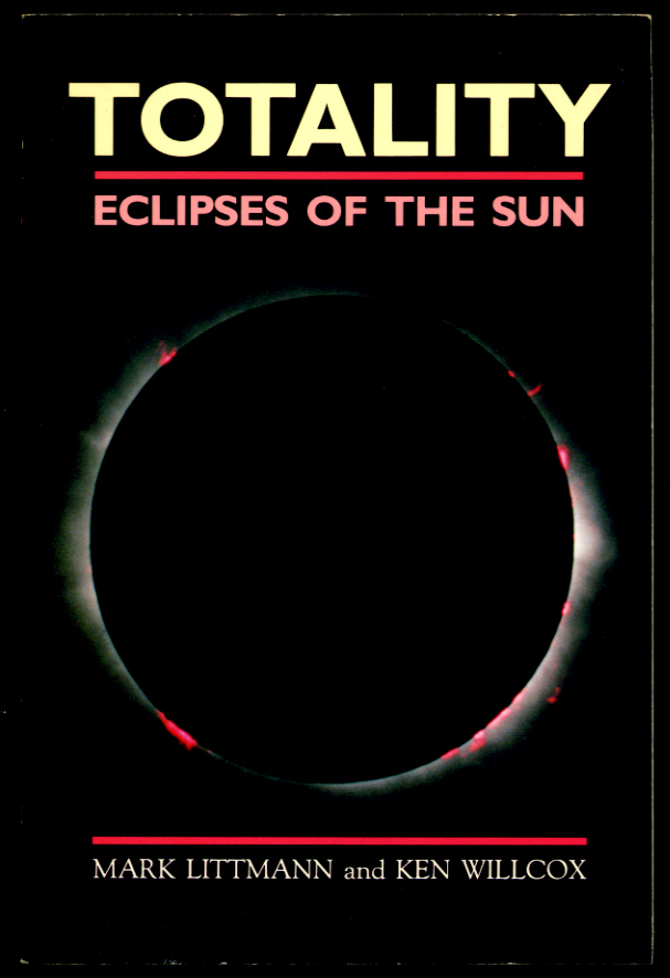 Totality: Eclipses of the Sun by Mark Littmann
