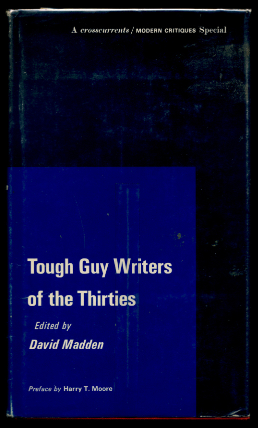 Tough Guy Writers of the Thirties by David Madden